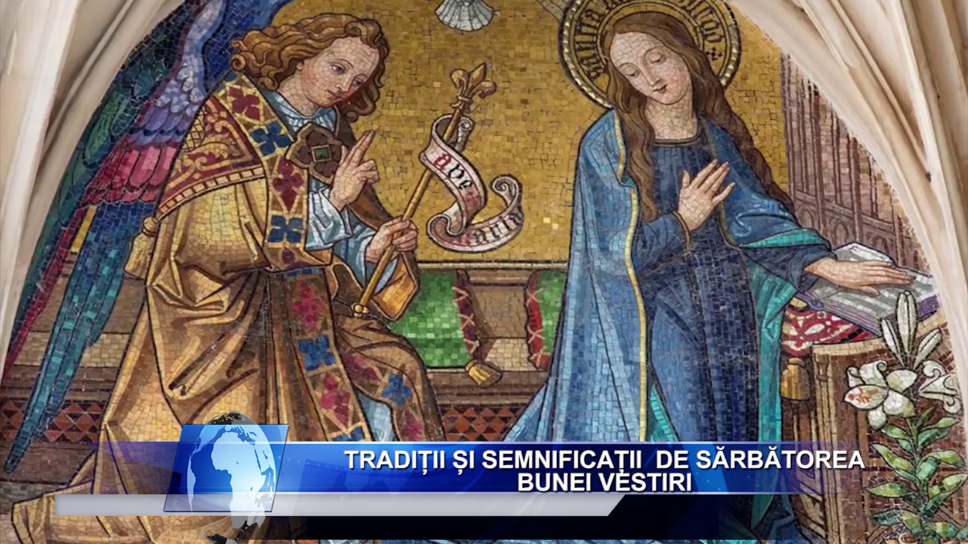 Tradiții și semnificații de Sărbătorea Bunei Vestiri