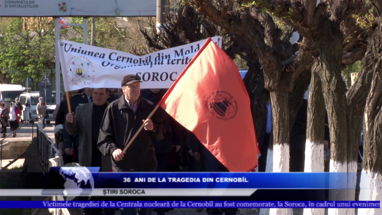 36  ANI DE LA TRAGEDIA DIN CERNOBÎL COMEMORAȚI  LA  SOROCA