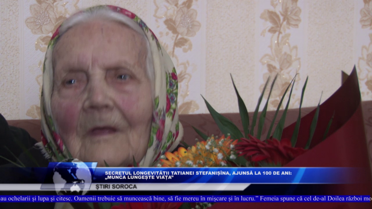 Ce spune o soroceancă ajunsă la vârsta de 100 ani?