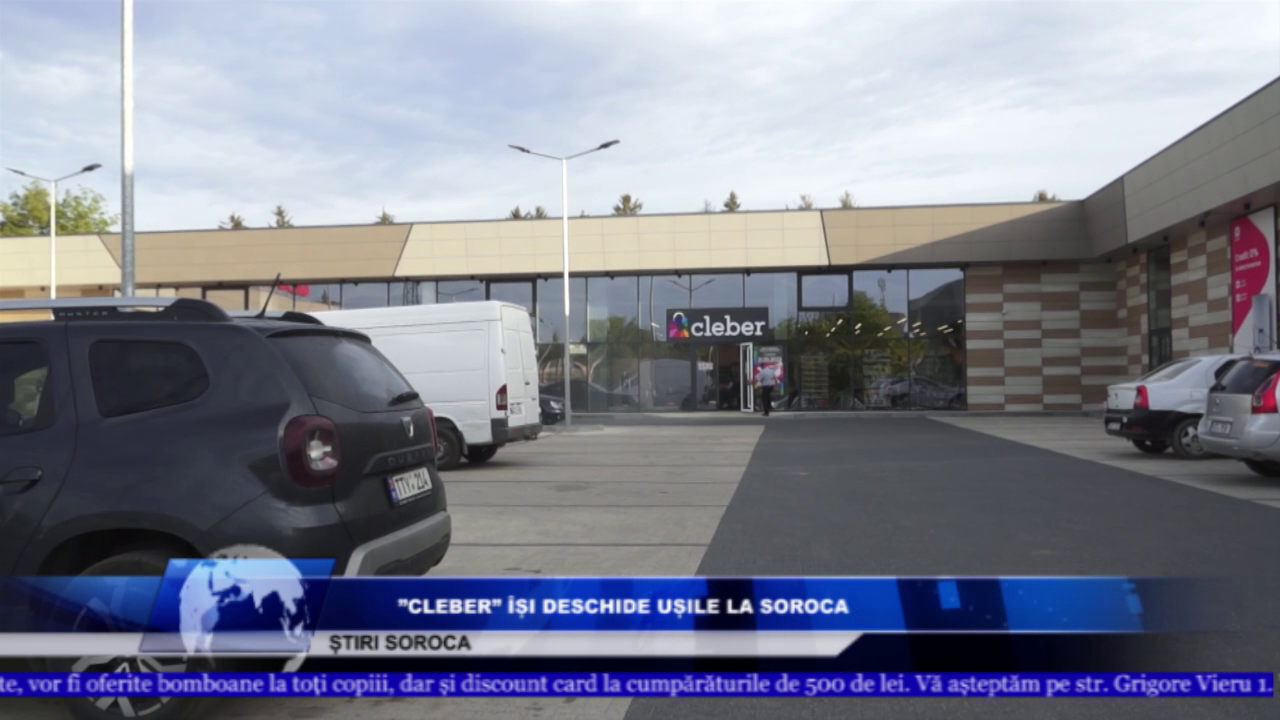 ”CLEBER” ÎȘI DESCHIDE UȘILE LA SOROCA
