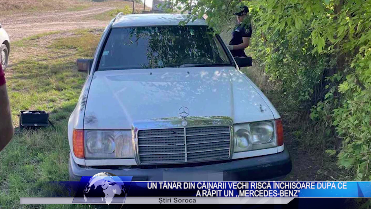 Un tânăr din Căinarii Vechi riscă închisoare după ce a răpit un ,,Mercedes-Benz”