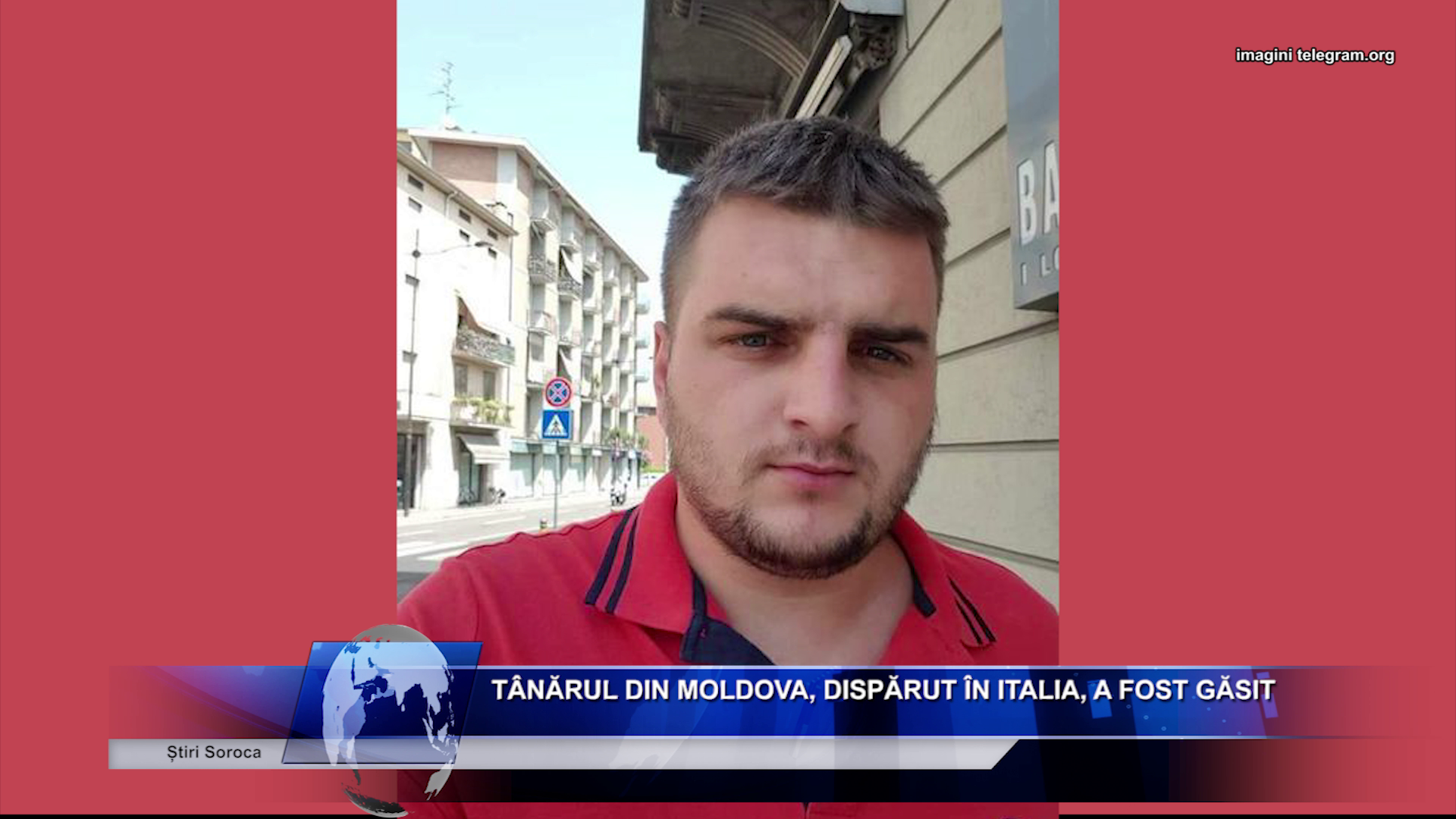  Tânărul din Moldova, dispărut în Italia, a fost găsit