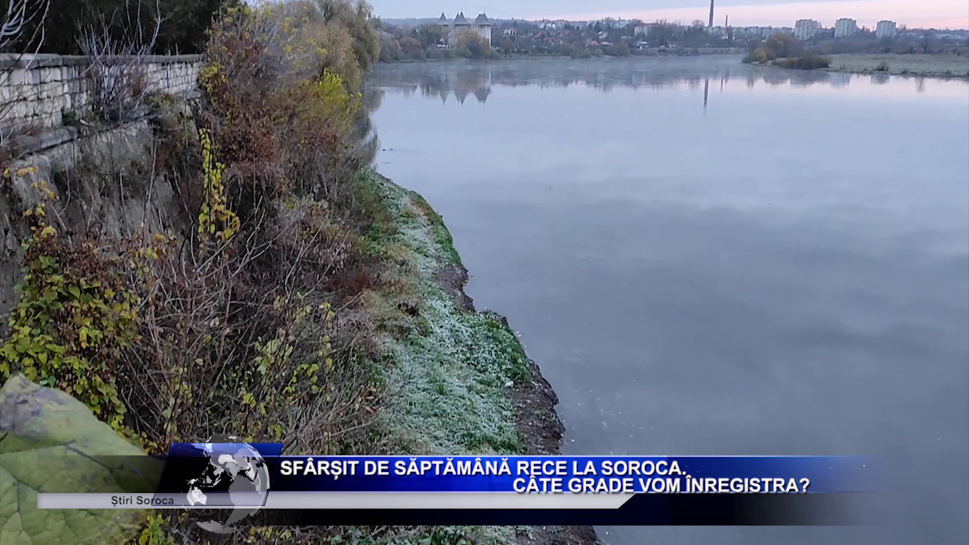 Sfârșit de săptămână rece la Soroca. Câte grade vom înregistra?